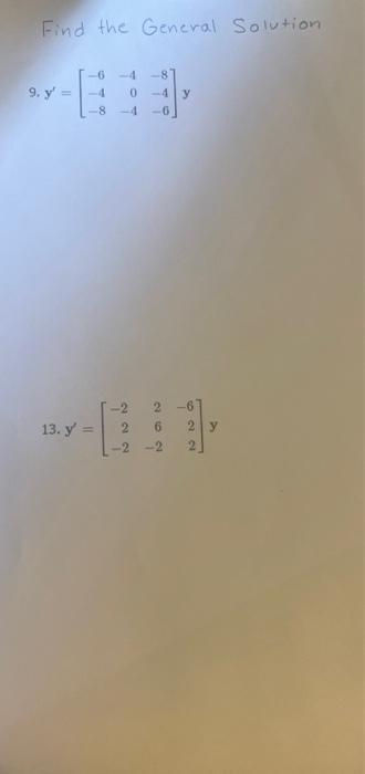 Find the General Solution -8 -4 y -8 -4-6 -2 2 13. y = 6 -2-2 22 622 2 y