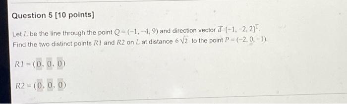 Solved Question 5 [10 points] Let L be the line through the | Chegg.com