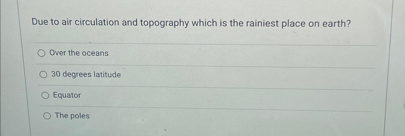 Solved Due to air circulation and topography which is the | Chegg.com