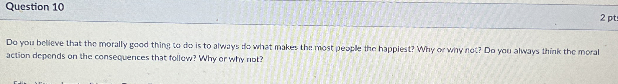 Solved Question 10Do you believe that the morally good thing | Chegg.com