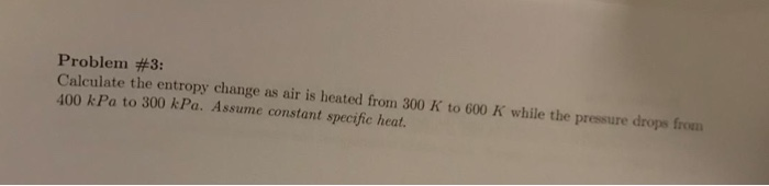 Solved Problem #3: Calculate the entropy change as air is | Chegg.com