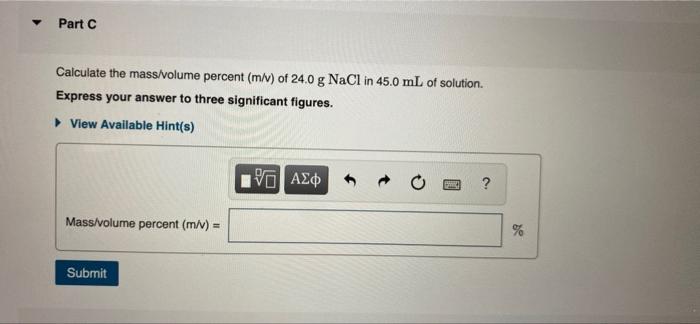 Solved Part C Calculate The Mass Volume Percent M V Of