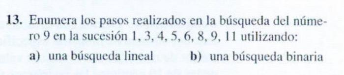 3. Enumera los pasos realizados en la búsqueda del número 9 en la sucesión \( 1,3,4,5,6,8,9 \), 11 utilizando: a) una búsqued