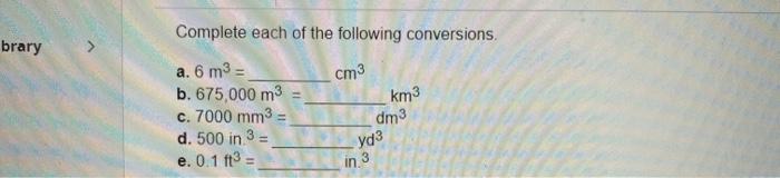 Solved Complete Each Of The Following Conversions Brary 7 Chegg Com