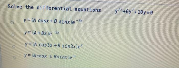 Solved Solve The Differential Equations Y 6y 10y 0 Y Chegg Com