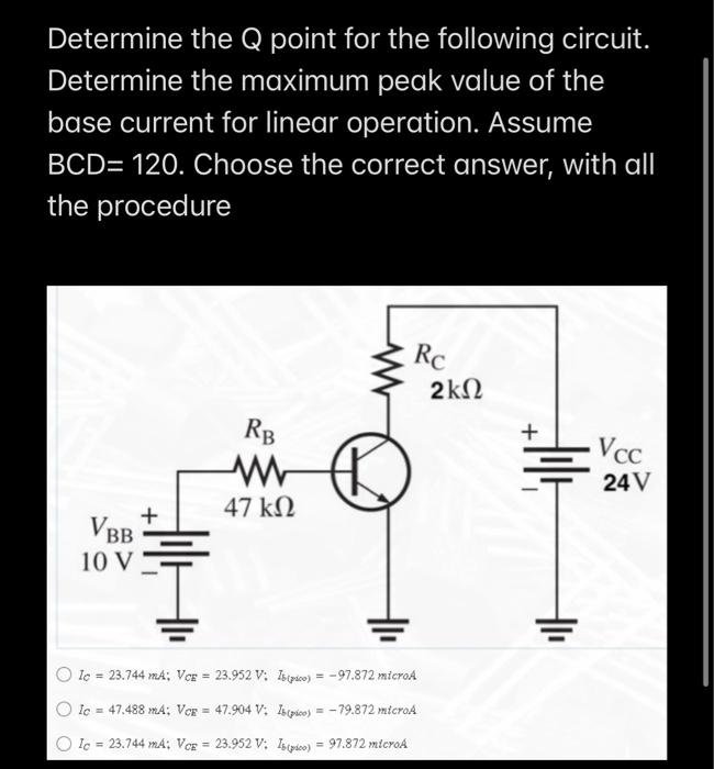 Solved Determine the Q point for the following circuit. | Chegg.com