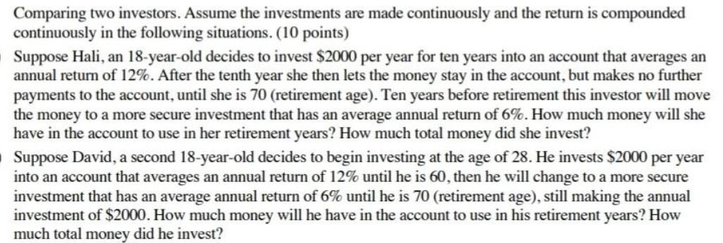 Solved Comparing two investors. Assume the investments are | Chegg.com