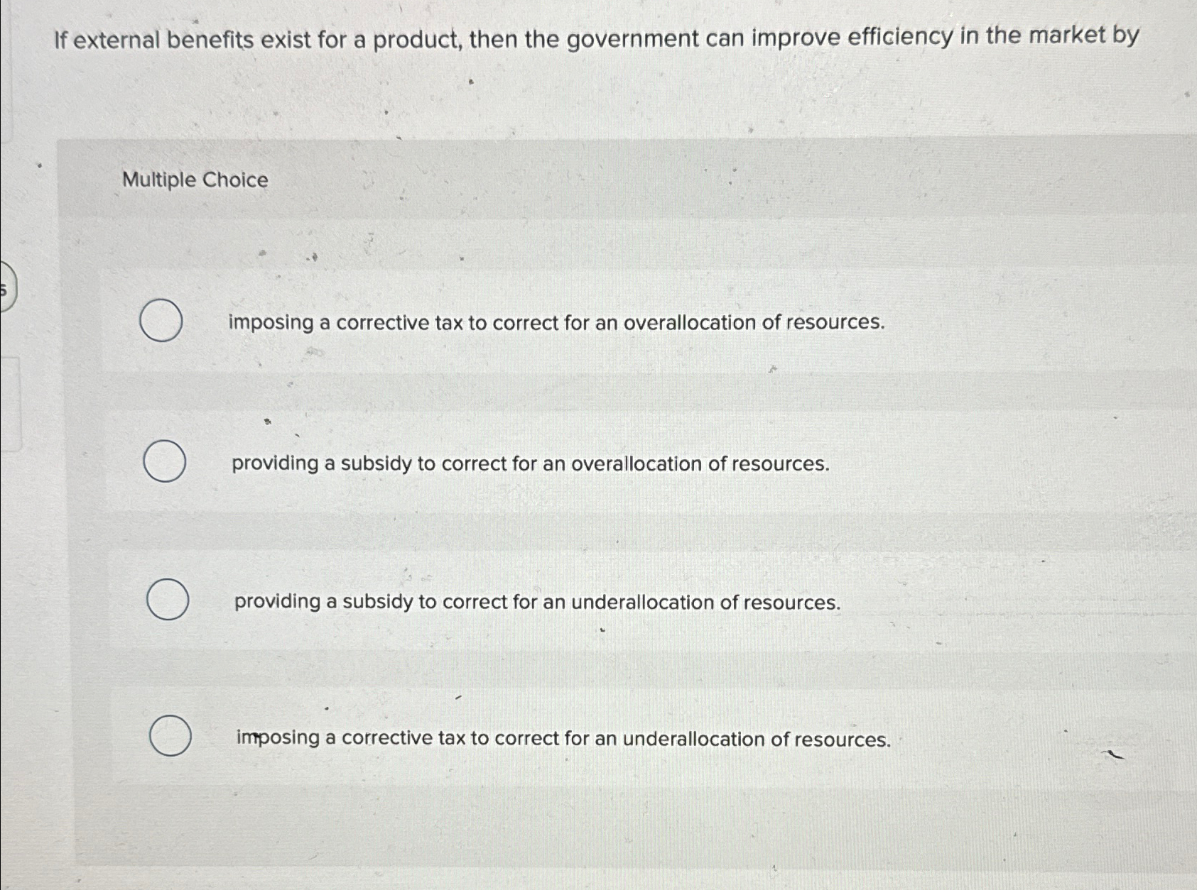 Solved If external benefits exist for a product, then the | Chegg.com