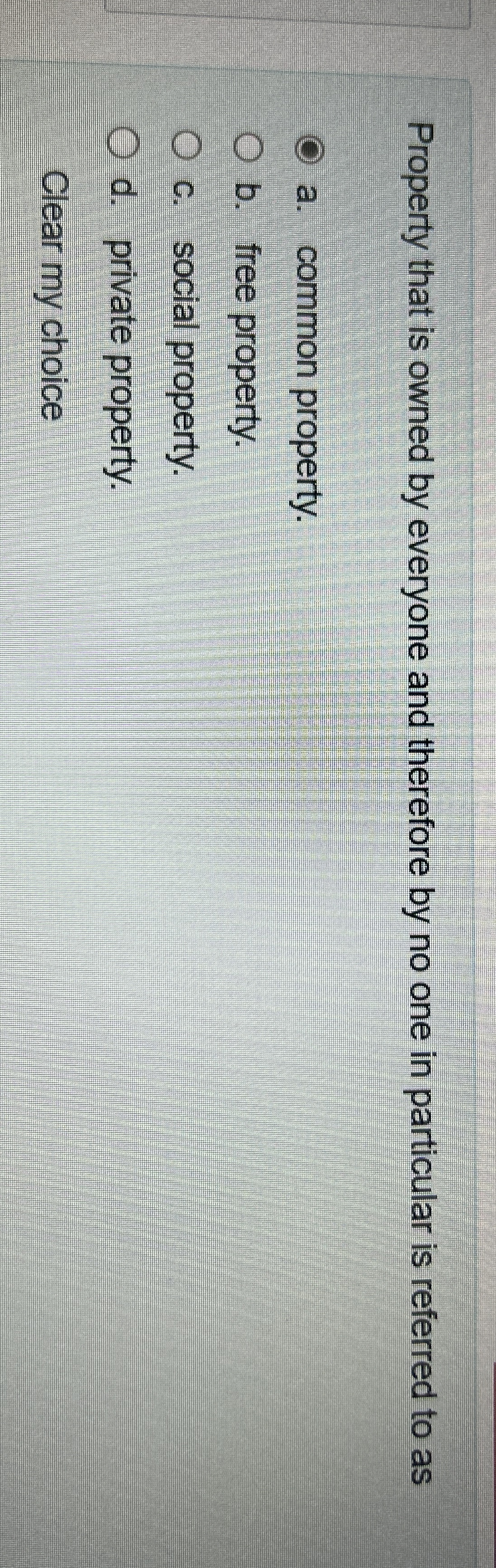 Solved Property that is owned by everyone and therefore by | Chegg.com