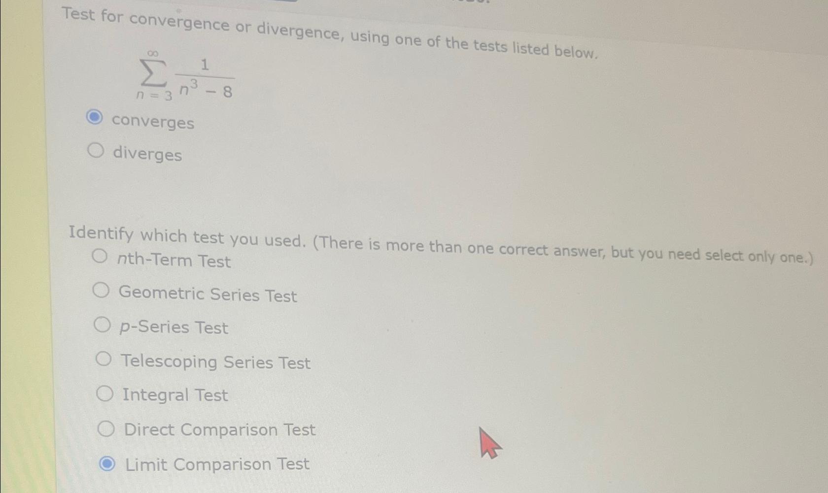 Solved Test for convergence or divergence, using one of the | Chegg.com