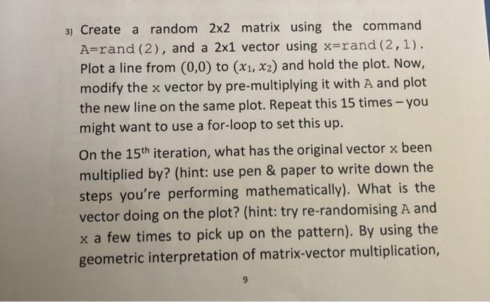 Solved 3) Create a random 2x2 matrix using the command | Chegg.com