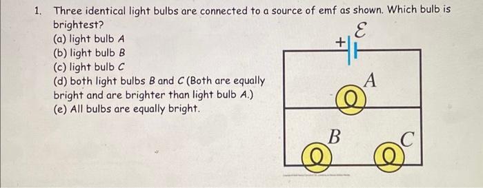 Solved 1. Three identical light bulbs are connected to a | Chegg.com