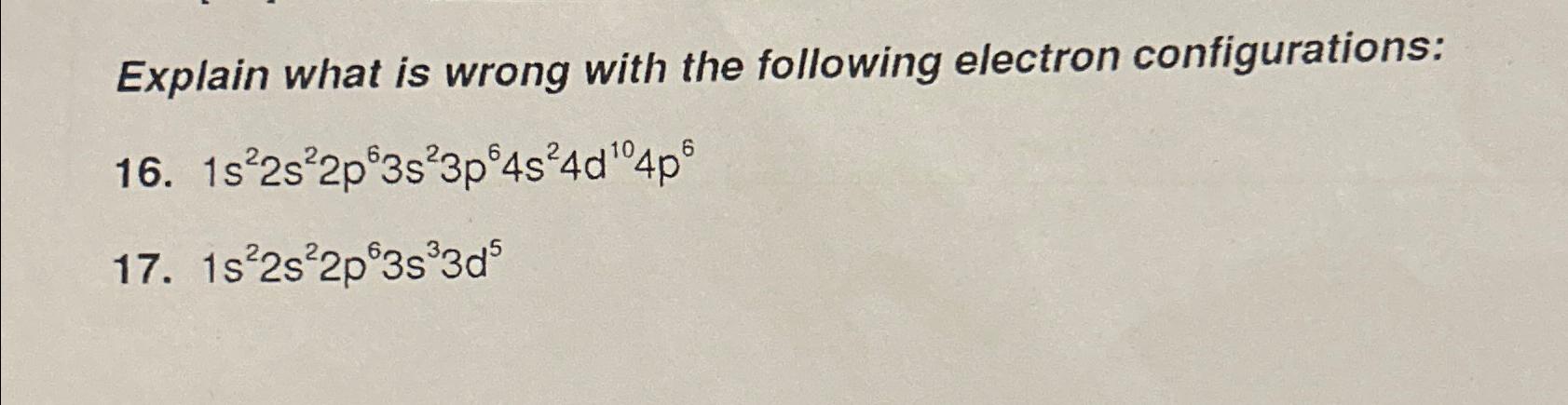 Solved Explain what is wrong with the following electron | Chegg.com