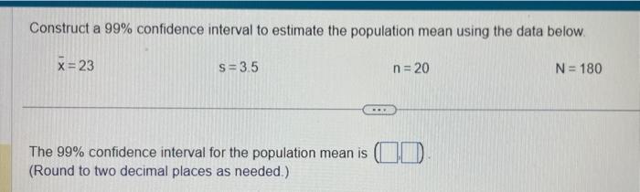 Solved Construct a 99% confidence interval to estimate the | Chegg.com