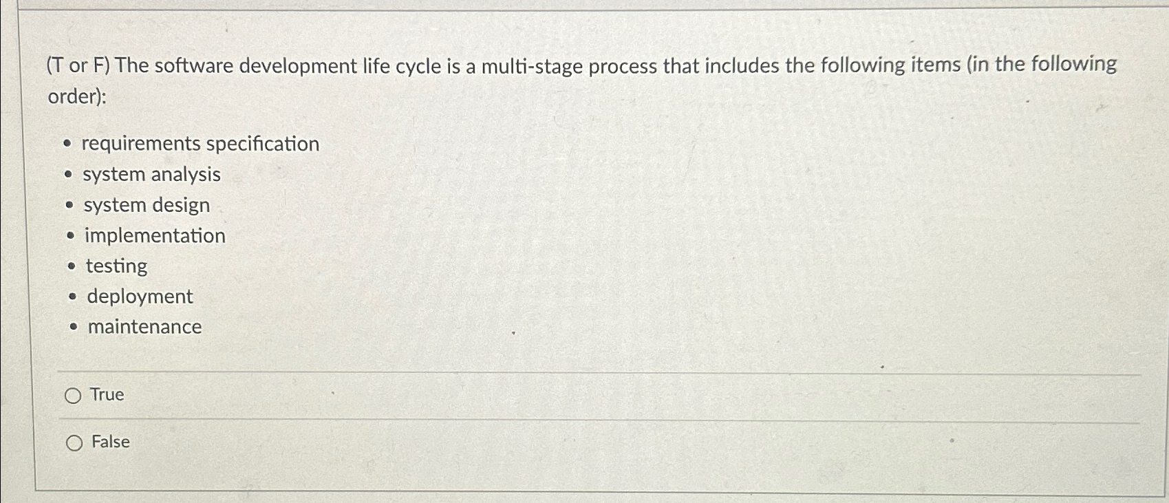 Solved ( T or F) The software development life cycle is a | Chegg.com