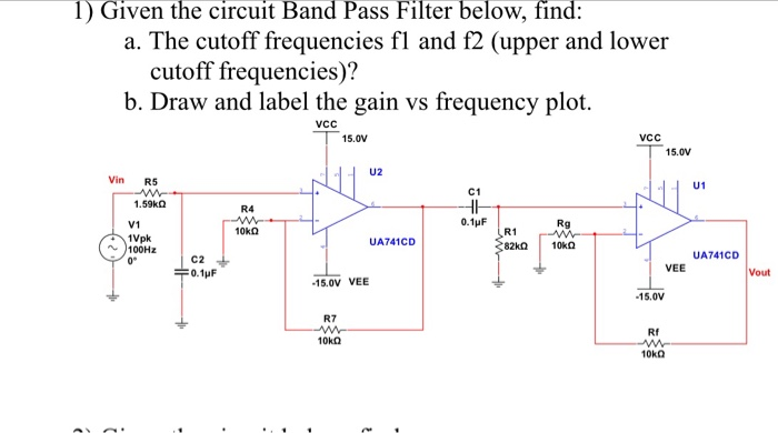Solved 1) Given the circuit Band Pass Filter below, find: a. | Chegg.com