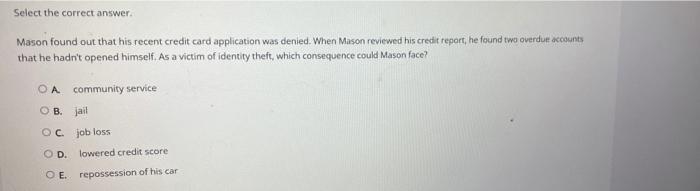 Solved Select the correct answer Mason found out that his | Chegg.com