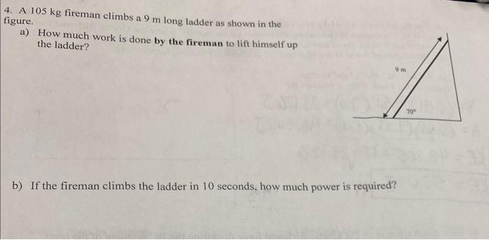 Solved 4. A 105 kg fireman climbs a 9 m long ladder as shown | Chegg.com