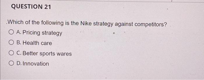 Solved Which of is the Nike strategy against | Chegg.com
