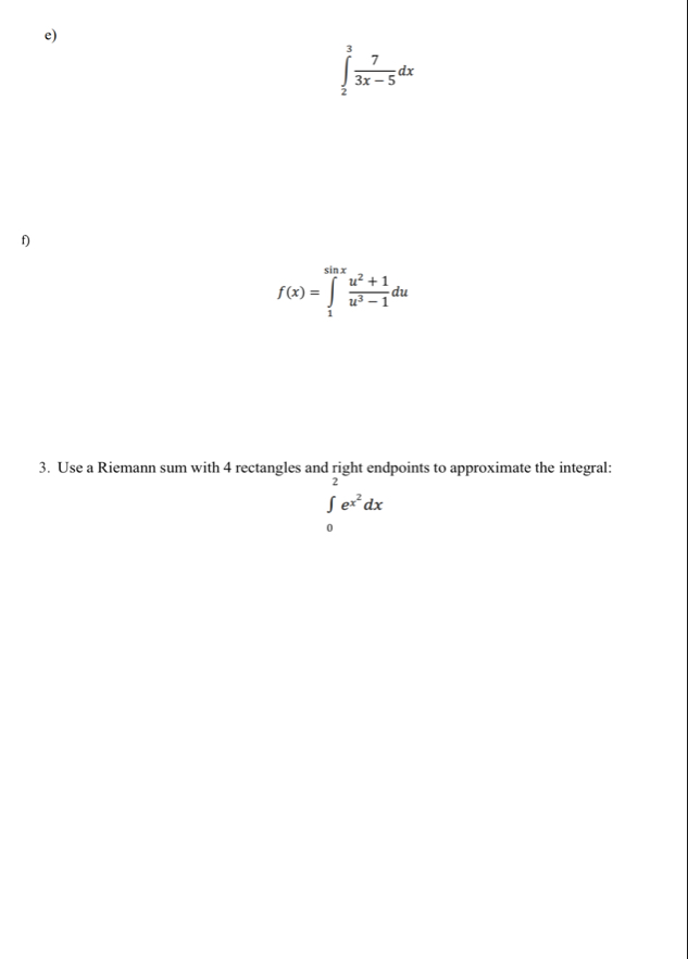 Solved e)∫2373x-5dxf)f(x)=∫1sinxu2 1u3-1duUse a Riemann sum | Chegg.com