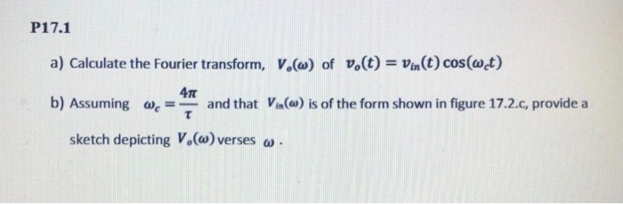 P17 1 A Calculate The Fourier Transform V A Of Chegg Com