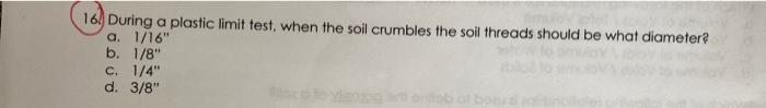Solved 16. During a plastic limit test, when the soil | Chegg.com