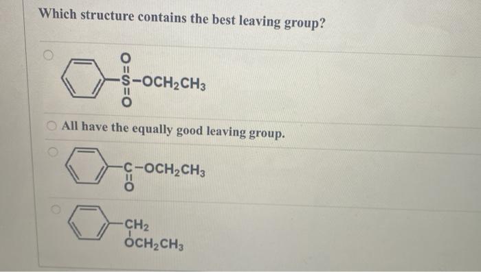 Solved Which structure contains the best leaving group? | Chegg.com