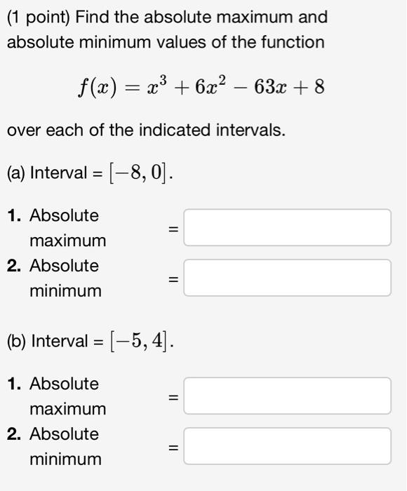 Solved ( 1 point) Find the absolute maximum and absolute | Chegg.com