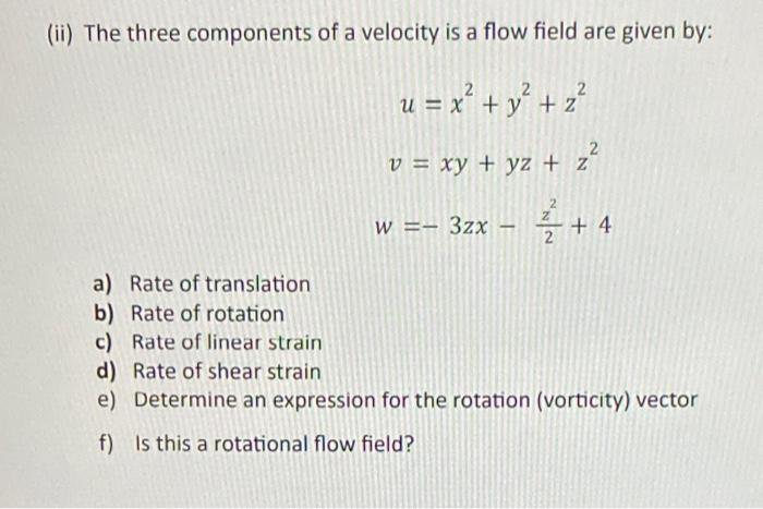 Solved (ii) The three components of a velocity is a flow | Chegg.com