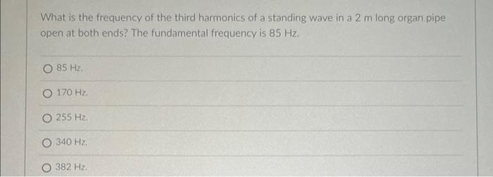 Solved What is the frequency of the third harmonics of a | Chegg.com