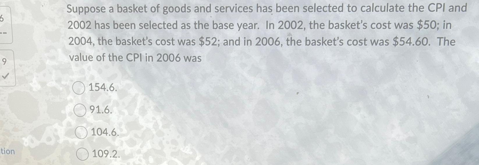 Solved Suppose a basket of goods and services has been