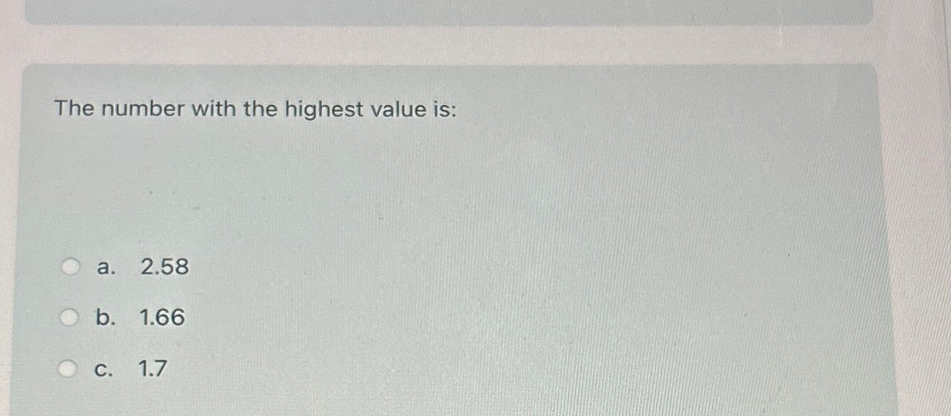 Solved The number with the highest value | Chegg.com