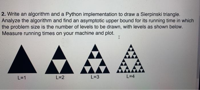 Solved 2. Write an algorithm and a Python implementation to | Chegg.com