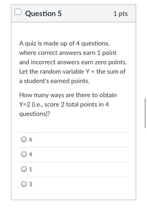 Solved Question 5 1 pts A quiz is made up of 4 questions, | Chegg.com