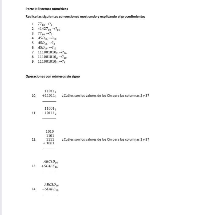 Parte I: Sistemas numéricos Realice las siguientes conversiones mostrando y explicando el procedimiento: 1. \( 7_{10} \righta