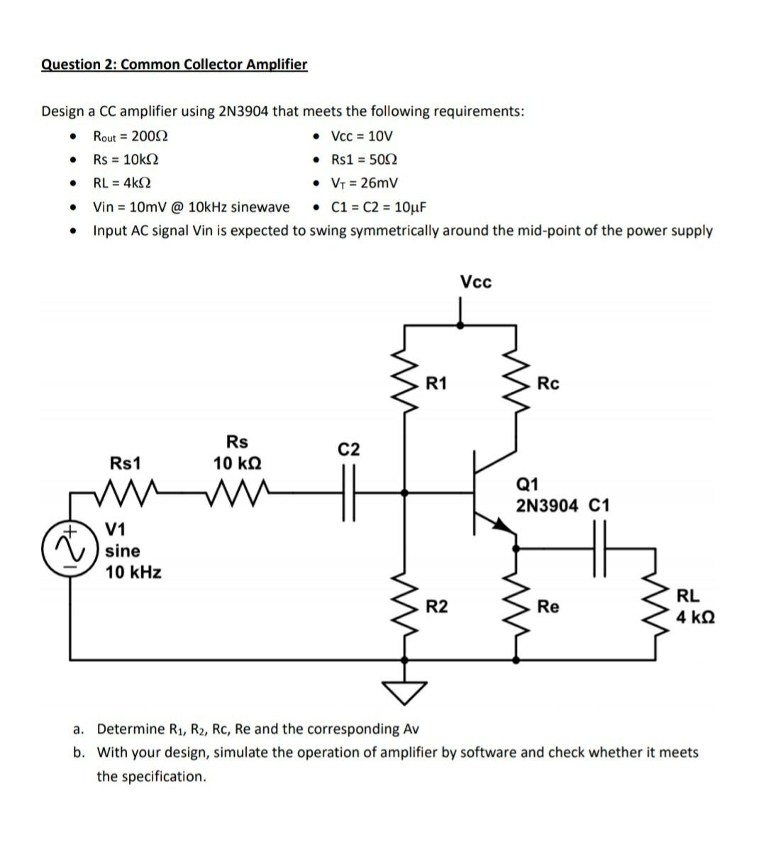 Solved Question 2: Common Collector Amplifier . Design a CC | Chegg.com
