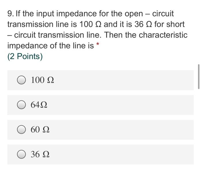 Solved 9. If the input impedance for the open circuit