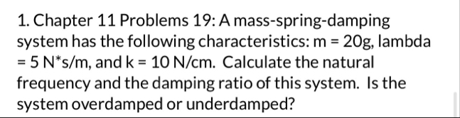 Solved Chapter 11 Problems 19: A mass-spring-damping system | Chegg.com