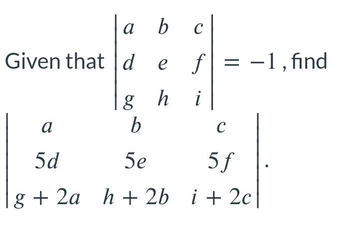 Solved ∣∣a5dg+2ab5eh+2bc5fi+2c∣∣. | Chegg.com