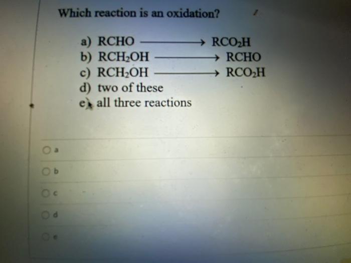 Solved Which reaction is an oxidation? a) RCHO → RCO2H b) | Chegg.com