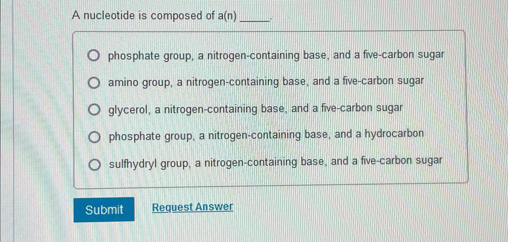 Solved A nucleotide is composed of a(n)phosphate group, a | Chegg.com