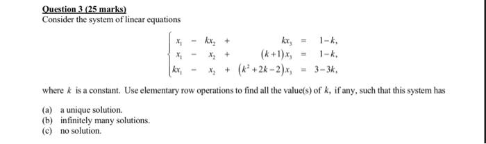 Solved Question 3 (25 marks) Consider the system of linear | Chegg.com