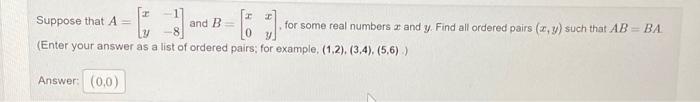 Solved Suppose That A = And B For Some Real Numbers And Y | Chegg.com