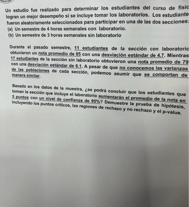 Un estudio fue realizado para determinar los estudiantes del curso de fisic logran un mejor desempeño si se incluye tomar los