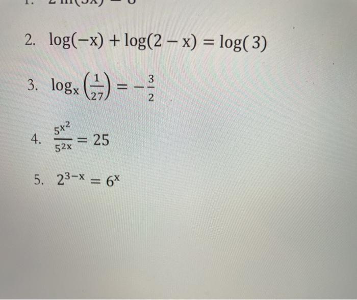 Solved 2. log(x) + log(2 x) = log(3) 3 3. logx () = = 2