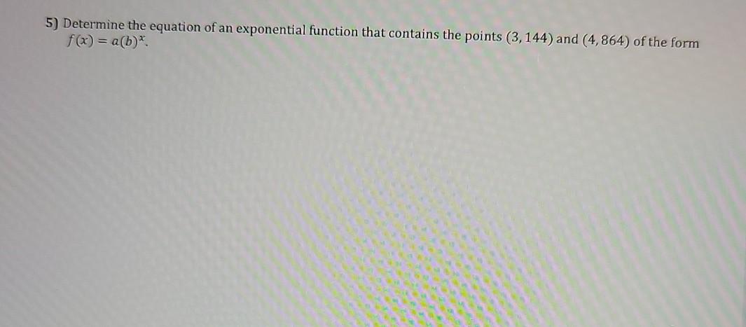 Solved 5) Determine the equation of an exponential function | Chegg.com