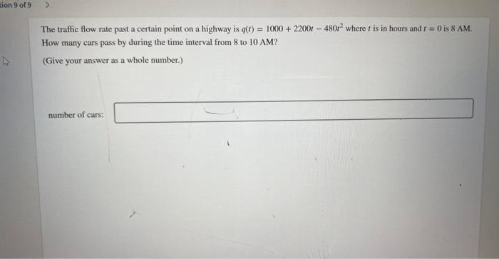 The traffic flow rate past a certain point on a highway is \( q(t)=1000+2200 t-480 t^{2} \) where \( t \) is in hours and \( 