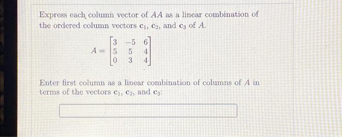Solved Express each column vector of AA as a linear | Chegg.com
