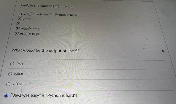 Solved Analyze the code segment below: 01 x = ["Java is | Chegg.com