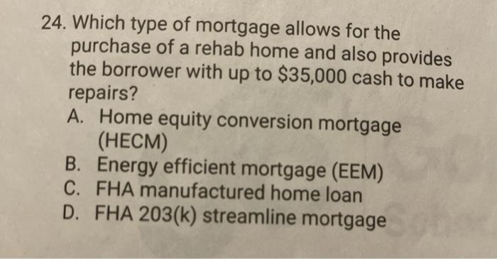 Solved 24. Which Type Of Mortgage Allows For The Purchase Of | Chegg.com